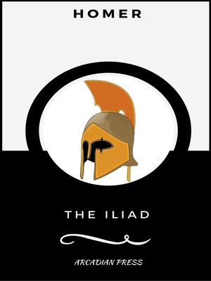 cover image of The Iliad (ArcadianPress Edition)